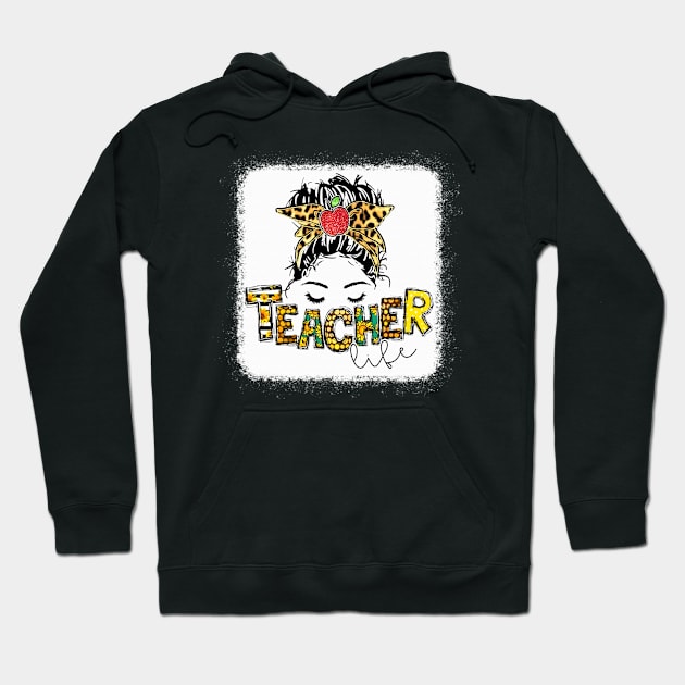 Teacher Life Messy Bun - Teacher Life Leopard Hoodie by Wonder man 